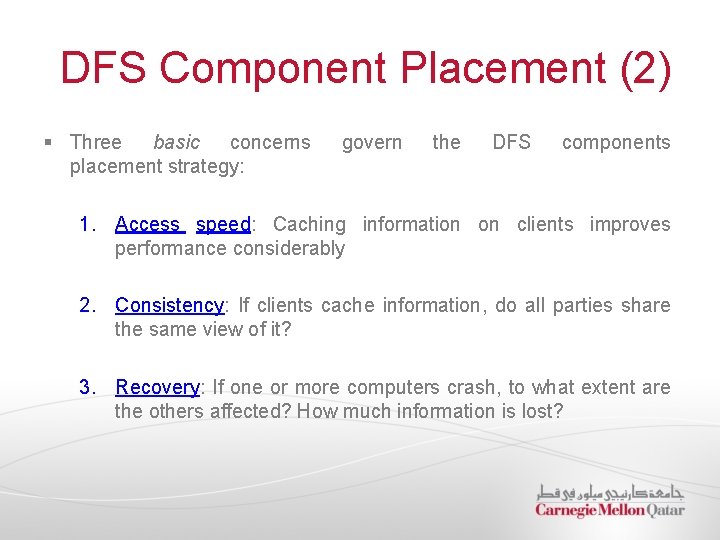 DFS Component Placement (2) § Three basic concerns placement strategy: govern the DFS components