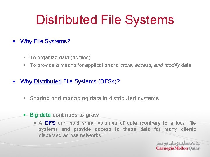 Distributed File Systems § Why File Systems? § To organize data (as files) §