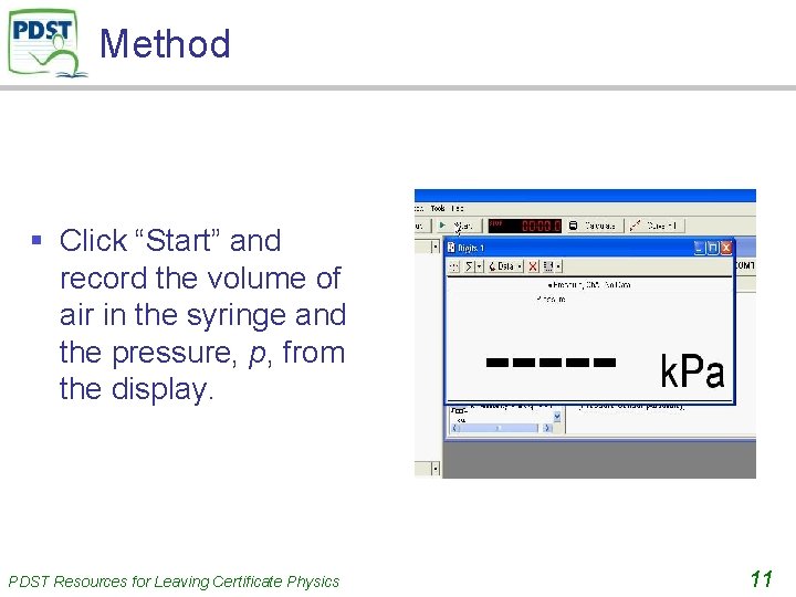 Method § Click “Start” and record the volume of air in the syringe and