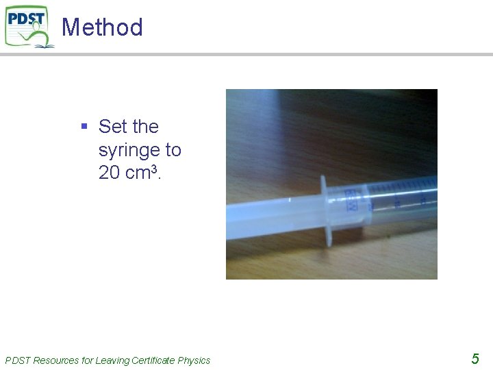 Method § Set the syringe to 20 cm 3. PDST Resources for Leaving Certificate