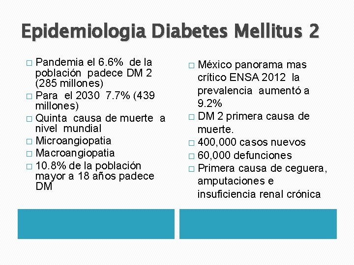 Epidemiologia Diabetes Mellitus 2 Pandemia el 6. 6% de la población padece DM 2