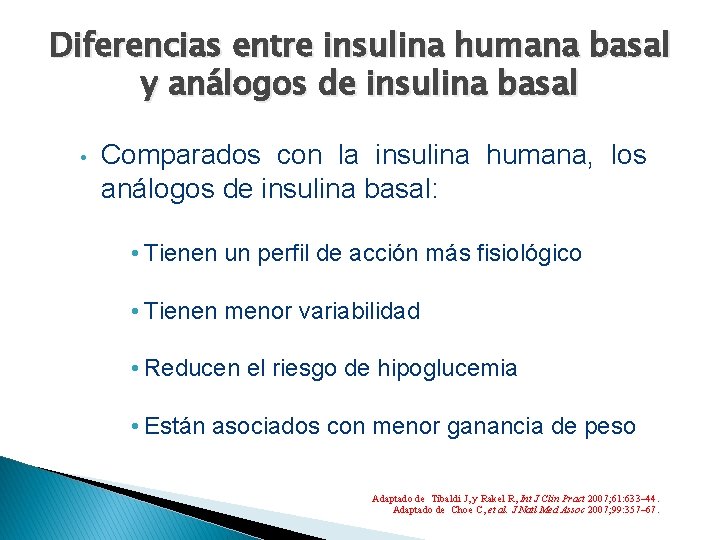 Diferencias entre insulina humana basal y análogos de insulina basal • Comparados con la