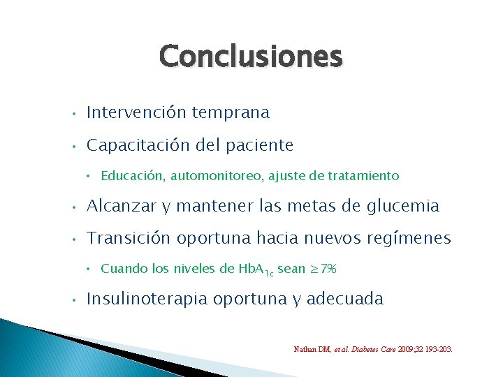 Conclusiones • Intervención temprana • Capacitación del paciente • Educación, automonitoreo, ajuste de tratamiento