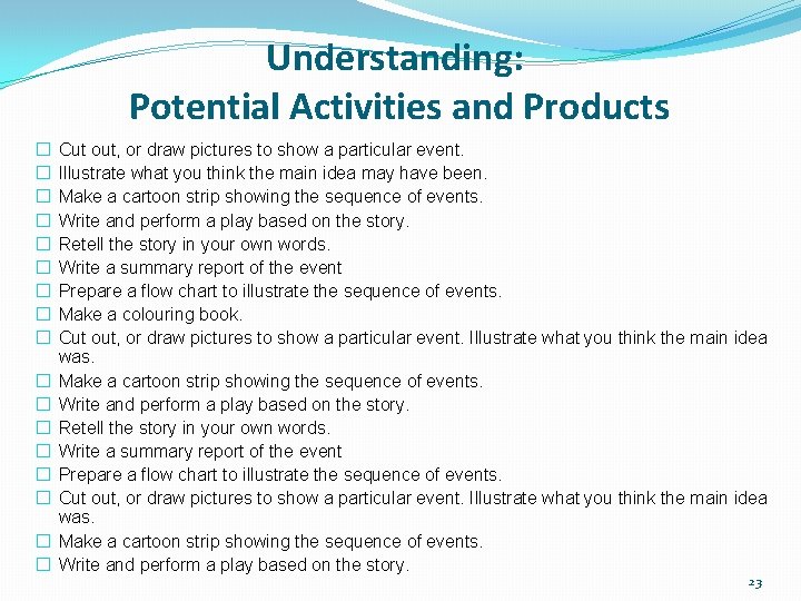 Understanding: Potential Activities and Products � � � � � Cut out, or draw