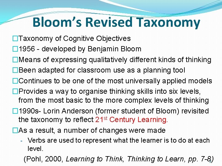 Bloom’s Revised Taxonomy �Taxonomy of Cognitive Objectives � 1956 - developed by Benjamin Bloom