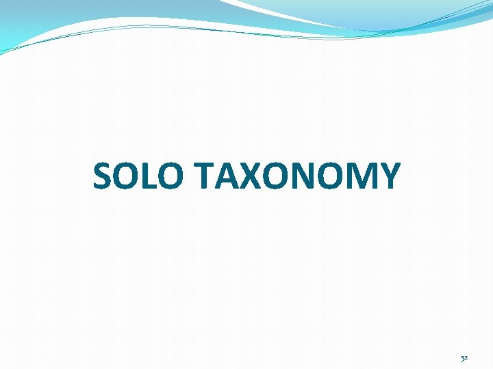 SOLO TAXONOMY 52 