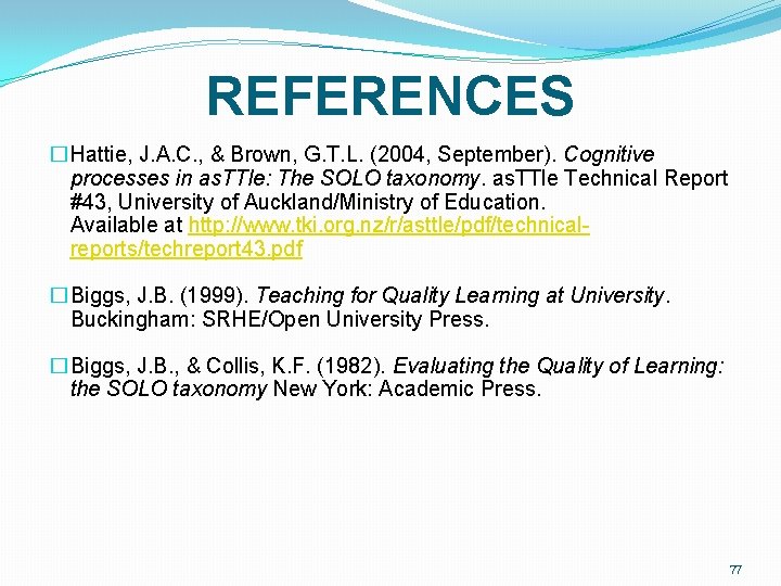 REFERENCES � Hattie, J. A. C. , & Brown, G. T. L. (2004, September).