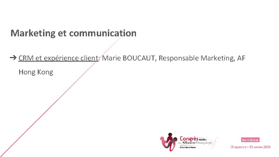 Marketing et communication ➔ CRM et expérience client: Marie BOUCAUT, Responsable Marketing, AF Hong