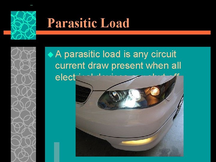 Parasitic Load u. A parasitic load is any circuit current draw present when all