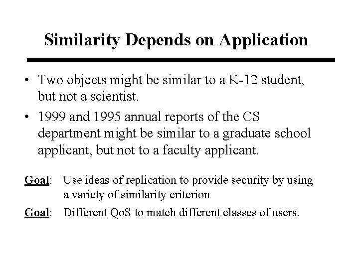 Similarity Depends on Application • Two objects might be similar to a K-12 student,