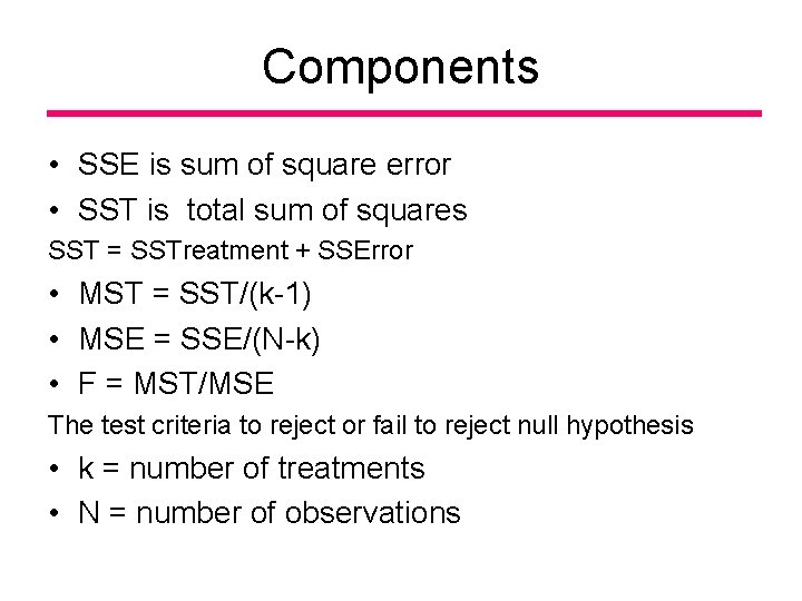 Components • SSE is sum of square error • SST is total sum of