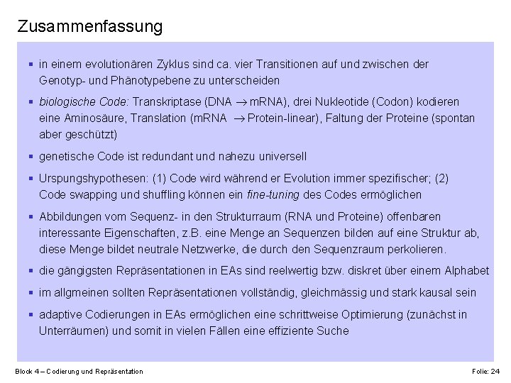 Zusammenfassung § in einem evolutionären Zyklus sind ca. vier Transitionen auf und zwischen der