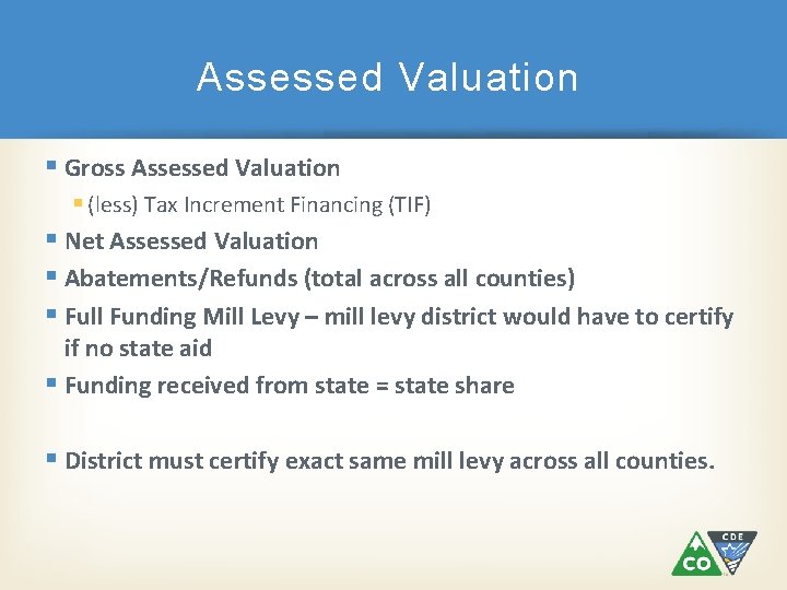 Assessed Valuation § Gross Assessed Valuation § (less) Tax Increment Financing (TIF) § Net