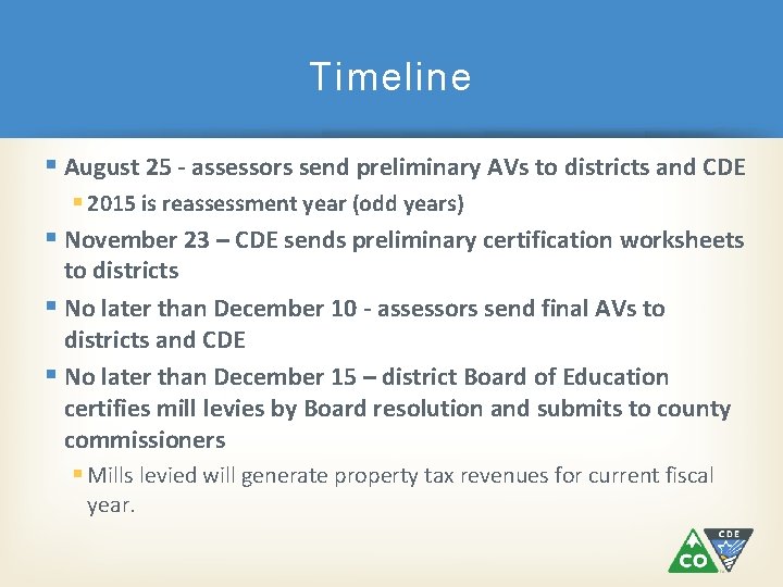 Timeline § August 25 - assessors send preliminary AVs to districts and CDE §