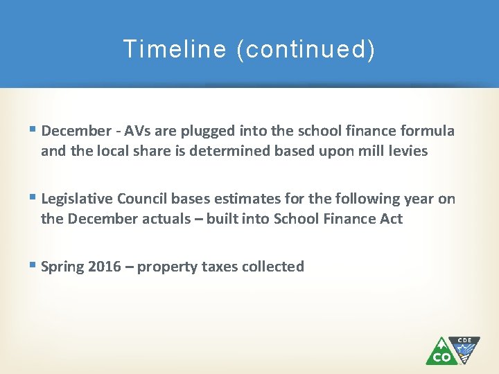 Timeline (continued) § December - AVs are plugged into the school finance formula and