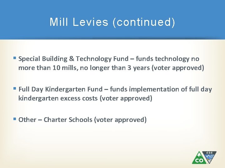 Mill Levies (continued) § Special Building & Technology Fund – funds technology no more