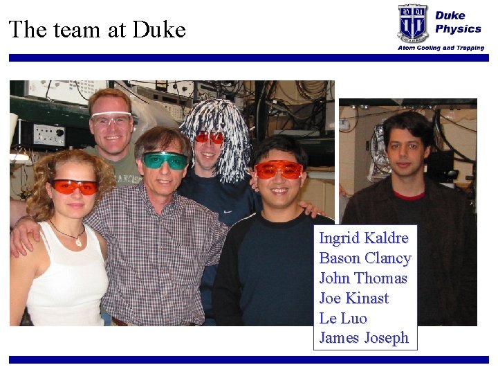 The team at Duke Ingrid Kaldre Bason Clancy John Thomas Joe Kinast Le Luo