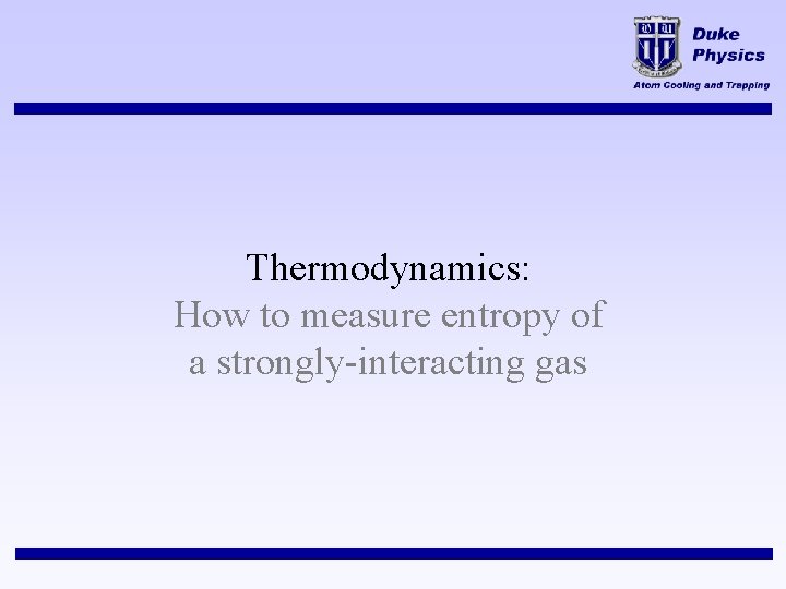 Thermodynamics: How to measure entropy of a strongly-interacting gas 