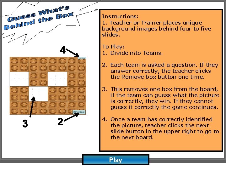 Instructions: 1. Teacher or Trainer places unique background images behind four to five slides.