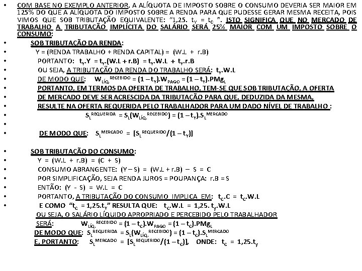  • • • • • COM BASE NO EXEMPLO ANTERIOR, A ALÍQUOTA DE