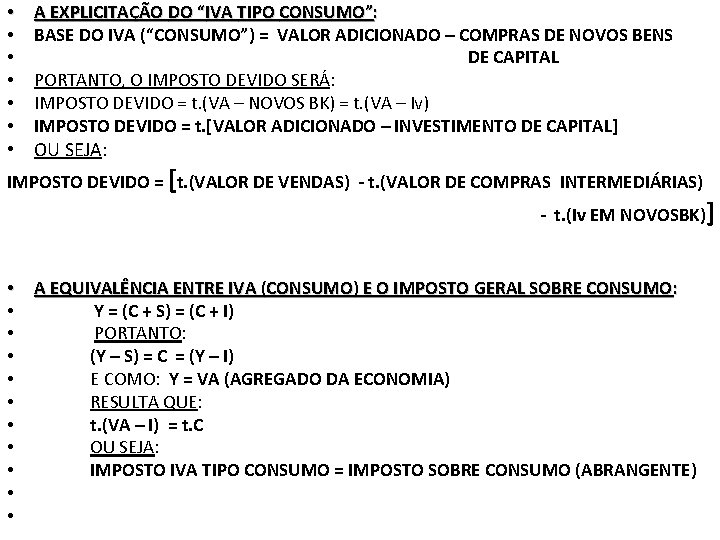  • • • A EXPLICITAÇÃO DO “IVA TIPO CONSUMO”: BASE DO IVA (“CONSUMO”)