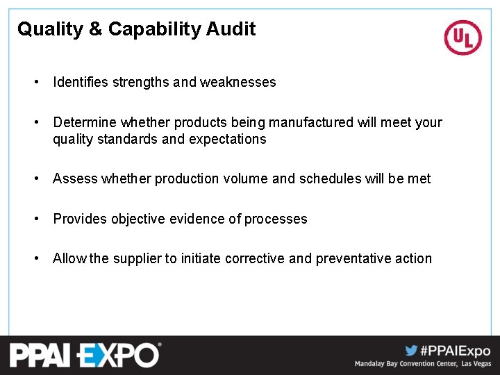 Quality & Capability Audit • Identifies strengths and weaknesses • Determine whether products being