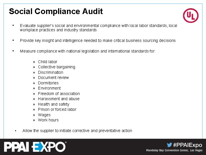 Social Compliance Audit • Evaluate supplier’s social and environmental compliance with local labor standards,