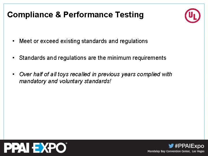 Compliance & Performance Testing • Meet or exceed existing standards and regulations • Standards
