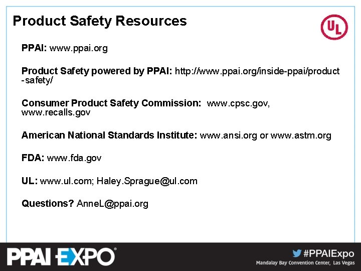 Product Safety Resources PPAI: www. ppai. org Product Safety powered by PPAI: http: //www.