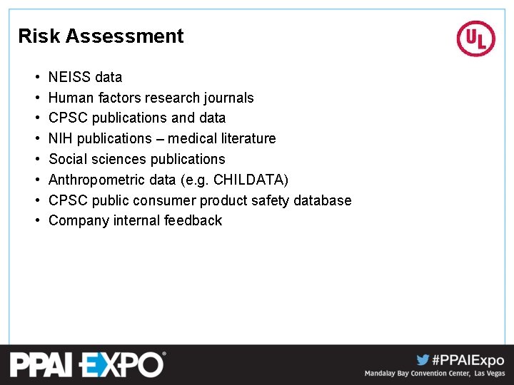 Risk Assessment • • NEISS data Human factors research journals CPSC publications and data