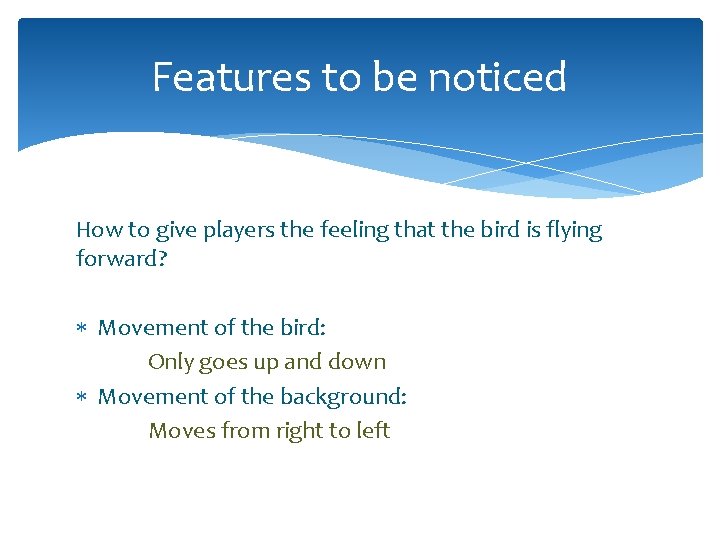 Features to be noticed How to give players the feeling that the bird is