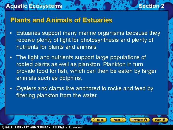 Aquatic Ecosystems Section 2 Plants and Animals of Estuaries • Estuaries support many marine