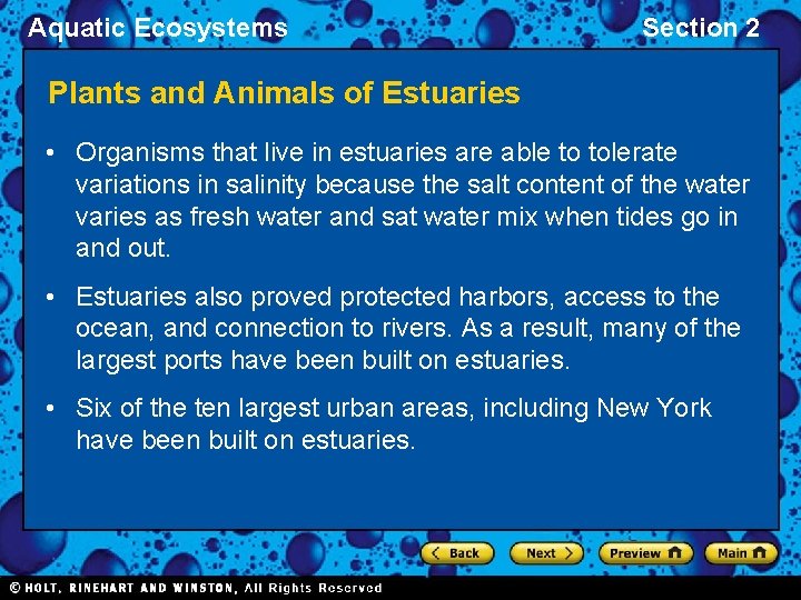 Aquatic Ecosystems Section 2 Plants and Animals of Estuaries • Organisms that live in