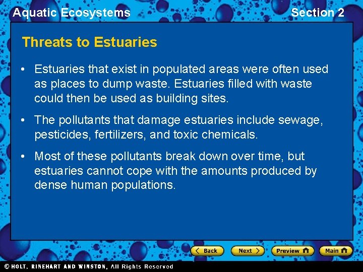 Aquatic Ecosystems Section 2 Threats to Estuaries • Estuaries that exist in populated areas