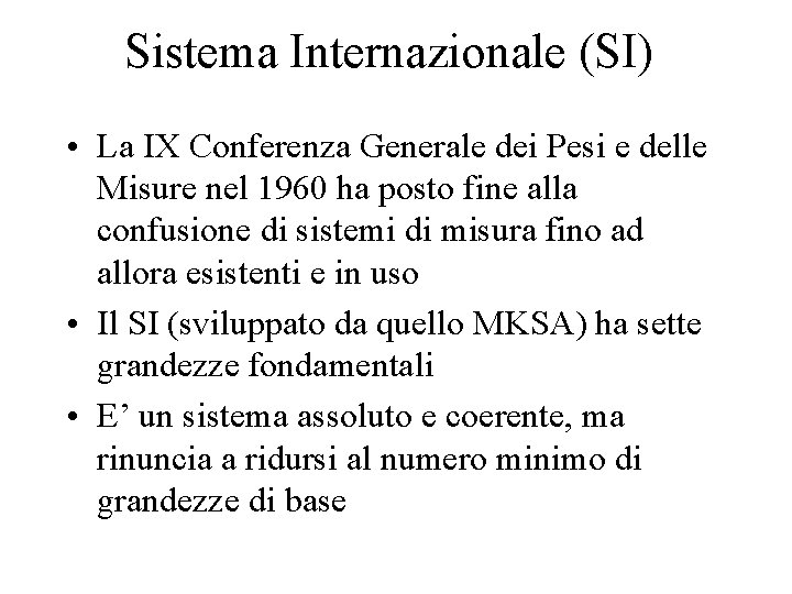 Sistema Internazionale (SI) • La IX Conferenza Generale dei Pesi e delle Misure nel