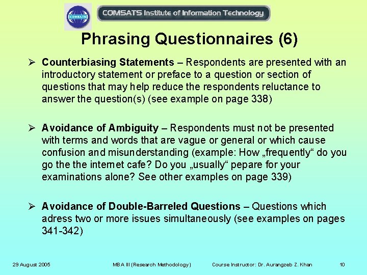 Phrasing Questionnaires (6) Ø Counterbiasing Statements – Respondents are presented with an introductory statement