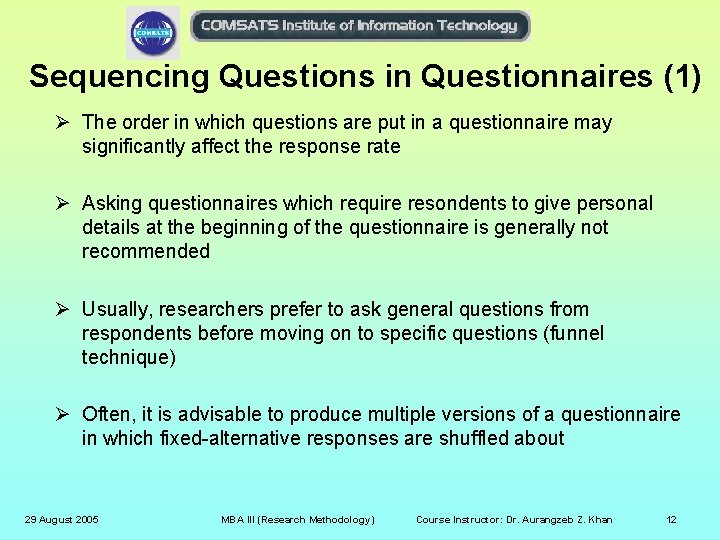 Sequencing Questions in Questionnaires (1) Ø The order in which questions are put in