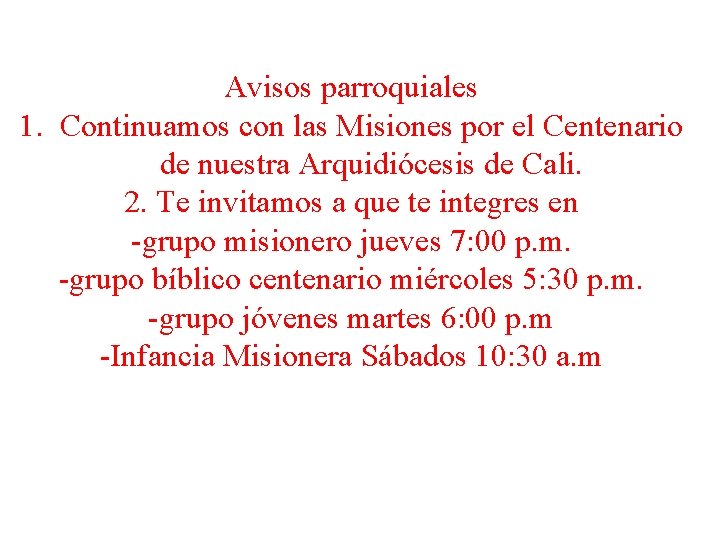 Avisos parroquiales 1. Continuamos con las Misiones por el Centenario de nuestra Arquidiócesis de