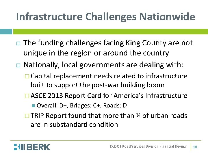Infrastructure Challenges Nationwide The funding challenges facing King County are not unique in the