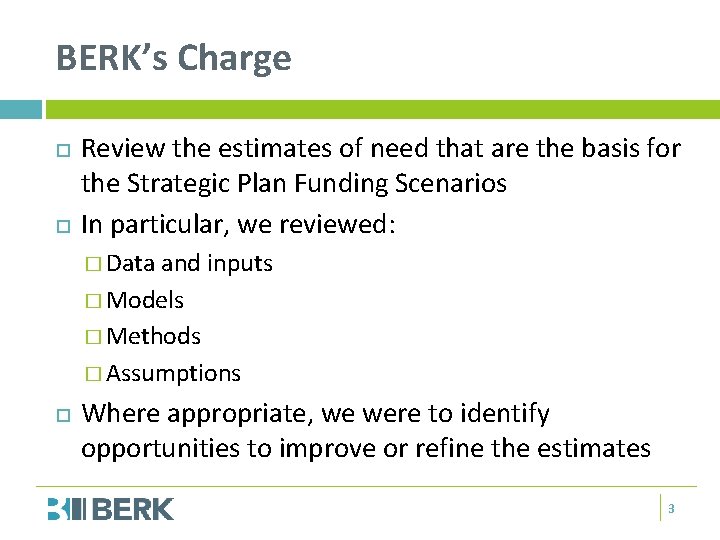 BERK’s Charge Review the estimates of need that are the basis for the Strategic