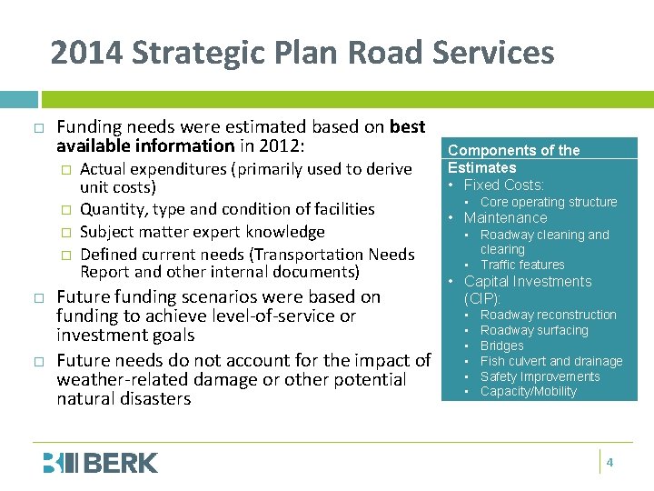 2014 Strategic Plan Road Services Funding needs were estimated based on best available information