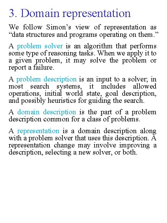 3. Domain representation We follow Simon’s view of representation as “data structures and programs