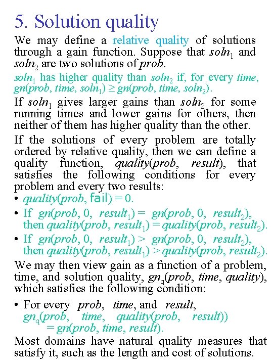 5. Solution quality We may define a relative quality of solutions through a gain