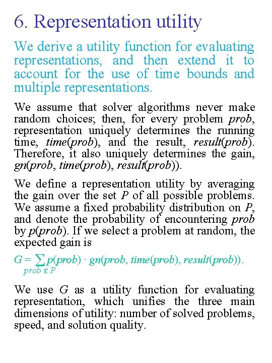 6. Representation utility We derive a utility function for evaluating representations, and then extend