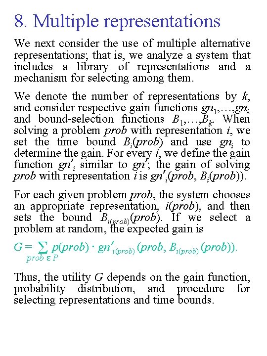 8. Multiple representations We next consider the use of multiple alternative representations; that is,