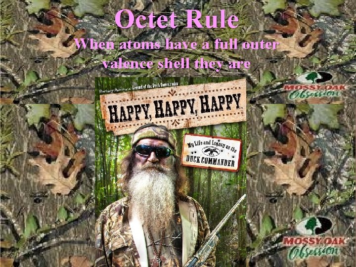 Octet Rule When atoms have a full outer valence shell they are 