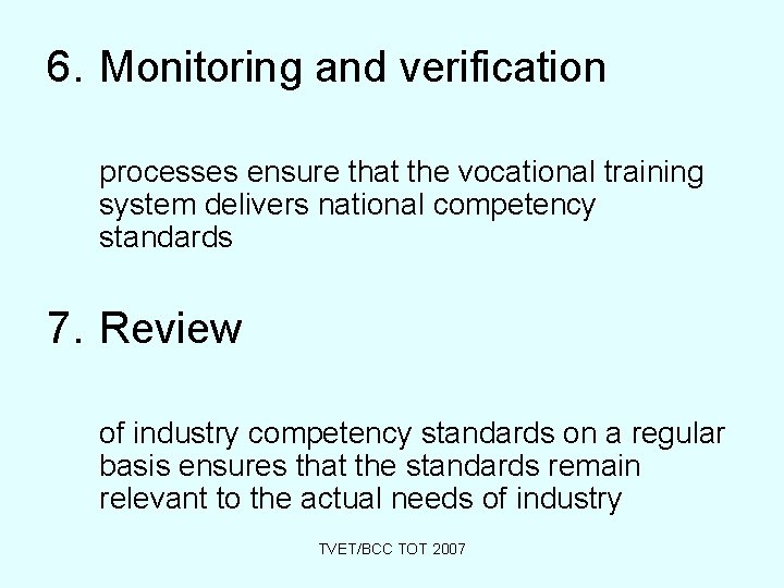 6. Monitoring and verification processes ensure that the vocational training system delivers national competency