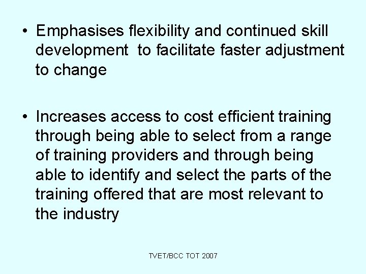  • Emphasises flexibility and continued skill development to facilitate faster adjustment to change