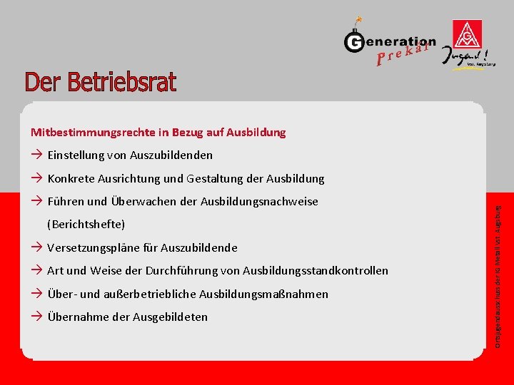 Mitbestimmungsrechte in Bezug auf Ausbildung à Einstellung von Auszubildenden à Führen und Überwachen der