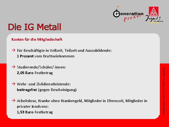 Kosten für die Mitgliedschaft à Studierende/Schüler/-innen: 2, 05 Euro Festbetrag à Wehr- und Zivildienstleistende: